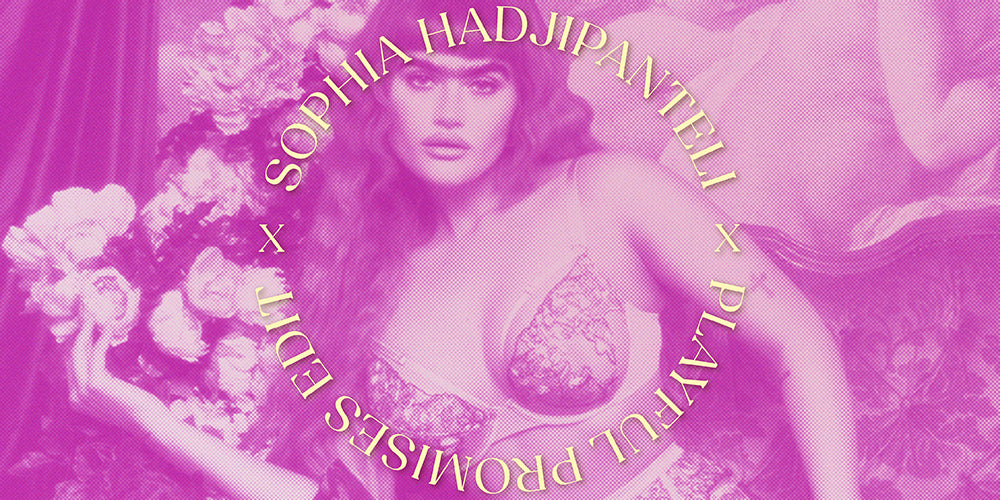 Sophia Hadjipanteli x Playful Promises Edit
